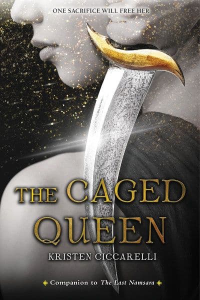 Book cover of The Caged Queen by Kristen Ciccarelli: an engraved curved silver blade with a gold hilt over a pale profile, with the title in gold capitals and the tagline “One sacrifice will free her”.