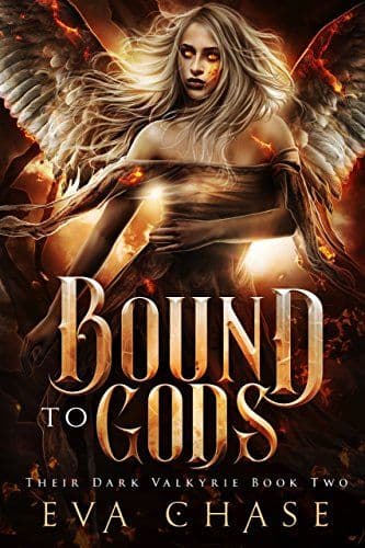 Book cover of Bound to Gods by Eva Chase, Their Dark Valkyrie Book Two: a winged woman with glowing eyes surrounded by fire, with the title in large bronze capitals.